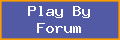 Play By Forum
